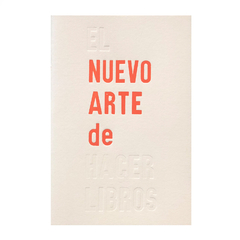 El Nuevo arte de hacer libros (Segunda edición)