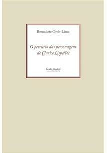 O PERCURSO DAS PERSONAGENS DE CLARICE...1ªED.(2009)