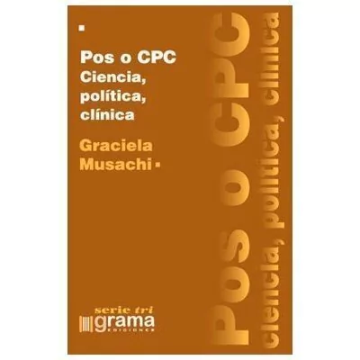 POS O CPC - CIENCIA, POLITICA, CLINICA