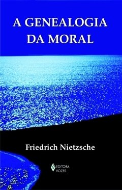 A GENEALOGIA DA MORAL