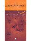 MICHELANGELO - PINTOR, ESCULTOR E ARQUITETO