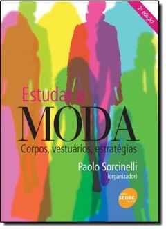 ESTUDAR A MODA: CORPOS, VESTUÁRIOS E ESTRATÉGIAS