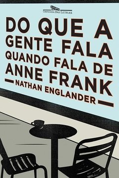 DO QUE A GENTE FALA QUANDO FALA DE ANNE FRANK