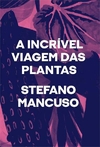 A incrível viagem das plantas - 1ªED. (2021)