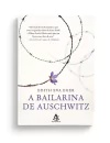 A bailarina de Auschwitz