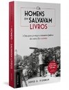 Os homens que salvavam livros A luta para proteger os tesouros judeus das mãos dos nazistas