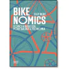 Bikenomics: Como a Bicicleta Pode Salvar a Economia