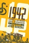 1942 - O BRASIL E SUA GUERRA QUASE DESCONHECIDA