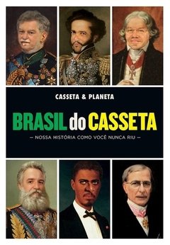 BRASIL DO CASSETA - NOSSA HISTÓRIA COMO VOCÊ NUNCA VIU