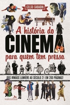 A HISTÓRIA DO CINEMA PARA QUEM TEM PRESSA