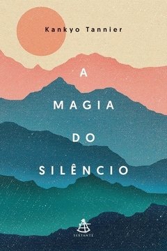 A MAGIA DO SILÊNCIO