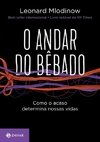 O ANDAR DO BÊBADO COMO O ACASO DETERMINA NOSSAS VIDAS