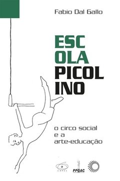 ESCOLA PICOLINO O CIRCO SOCIAL E A ARTE EDUCAÇÃO