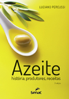 AZEITE: HISTÓRIA, PRODUTORES E RECEITAS - 5.A EDIÇÃO