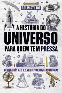 A HISTÓRIA DO UNIVERSO PARA QUEM TEM PRESSA