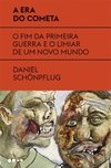 A ERA DO COMETA - FIM DA PRIMEIRA GUERRA E O LIMIAR DE UM NOVO MUNDO