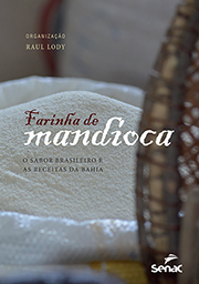 Farinha de mandioca: o sabor brasileiro e as receitas da Bahia