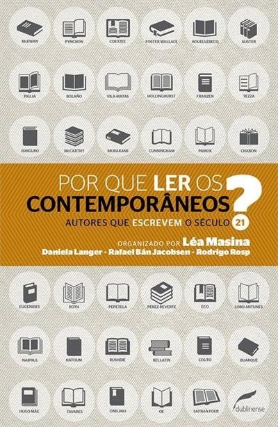 POR QUE LER O CONTEMPORÂNEOS? AUTORES QUE ESCREVEM O SÉCULO 21