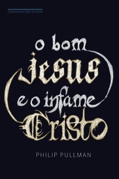 O BOM JESUS E O INFAME CRISTO