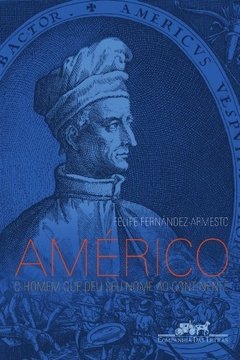 AMÉRICO - O HOMEM QUE DEU SEU NOME AO CONTINENTE