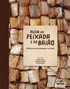 ALÉM DA PEIXADA E DO BAIÃO: HISTÓRIAS DA ALIMENTAÇÃO NO CEARÁ - 1.A EDIÇÃO