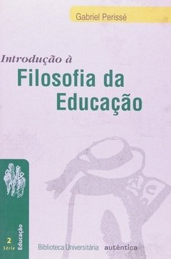 INTRODUÇÃO À FILOSOFIA DA EDUCAÇÃO