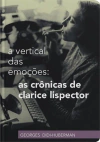 A vertical das emoções: as crônicas de Clarice Lispector