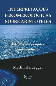 INTERPRETAÇÕES FENOMENOLÓGICAS SOBRE ARISTÓTELES