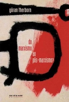 DO MARXISMO AO PÓS-MARXISMO?