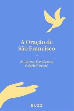 A ORAÇÃO DE SÃO FRANCISCO