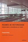 REGIMES DE HISTORICIDADE - Presentismo e experiências do tempo