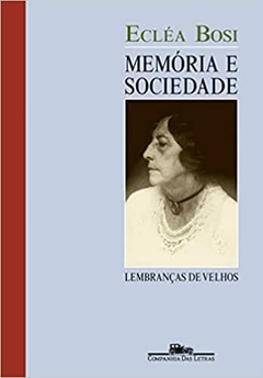 Memória e sociedade: Lembranças de velhos (Nova edição) - comprar online