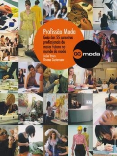 Profissao Moda - Guia Das 55 Carreiras Profissionais De Maior Futuro No Mundo Da Moda