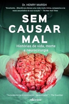 SEM CAUSAR MAL - Histórias de vida, morte e neurocirurgia