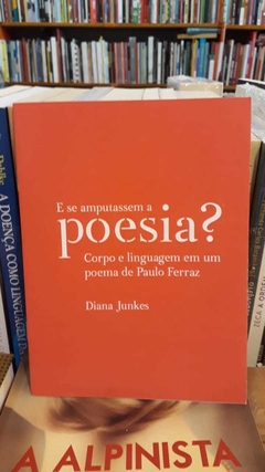 Plaquete E se amputassem a poesia? - Corpo e linguagem em um poema de Paulo Ferraz