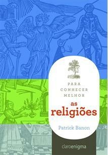 PARA CONHECER MELHOR AS RELIGIOES - 1ªED.(2010)