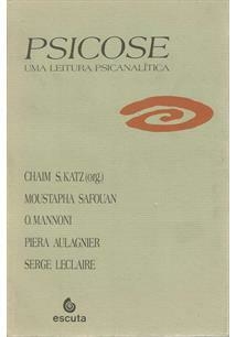 PSICOSE: UMA LEITURA PSICANALITICA - 2ªED.(1991)