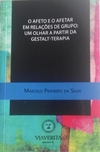 O afeto e o afetar em relações de grupo - Um olhar a partir da gestalt-terapia