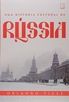 UMA HISTÓRIA CULTURAL DA RÚSSIA