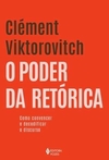 O poder da retórica: Como convencer e decodificar o discurso