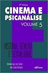 Cinema e Psicanálise - Volume 5: História, gênero e sexualidade