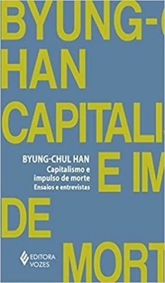Capitalismo e impulso de morte: Ensaios e entrevistas