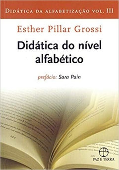 Didática da alfabetização - Vol. III: nível alfabético