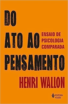 Do ato ao pensamento: Ensaio de psicologia comparada - comprar online