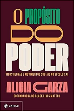 O propósito do poder: Vidas negras e movimentos sociais no século XXI