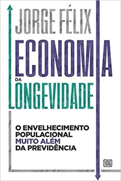 Economia da longevidade: O envelhecimento populacional muito além da previdência