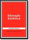 EDUCAÇÃO ESTÉTICA - DE SCHILLER A MARCUSE