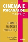 Cinema e Psicanálise - Volume 2: A realidade e o real: verdade em estrutura de ficção