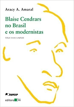 BLAISE CENDRARS NO BRASIL E OS MODERNISTAS - comprar online