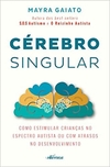 Cérebro Singular: Como estimular crianças no espectro autista ou com atrasos no desenvolvimento